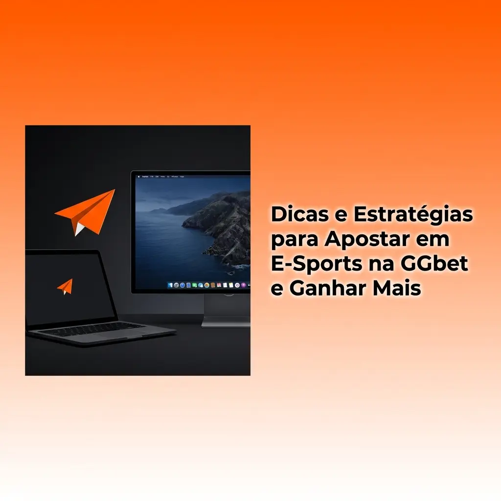 Dicas e estratégias para apostar em e-sports na GGbet e aumentar seus ganhos com consistência